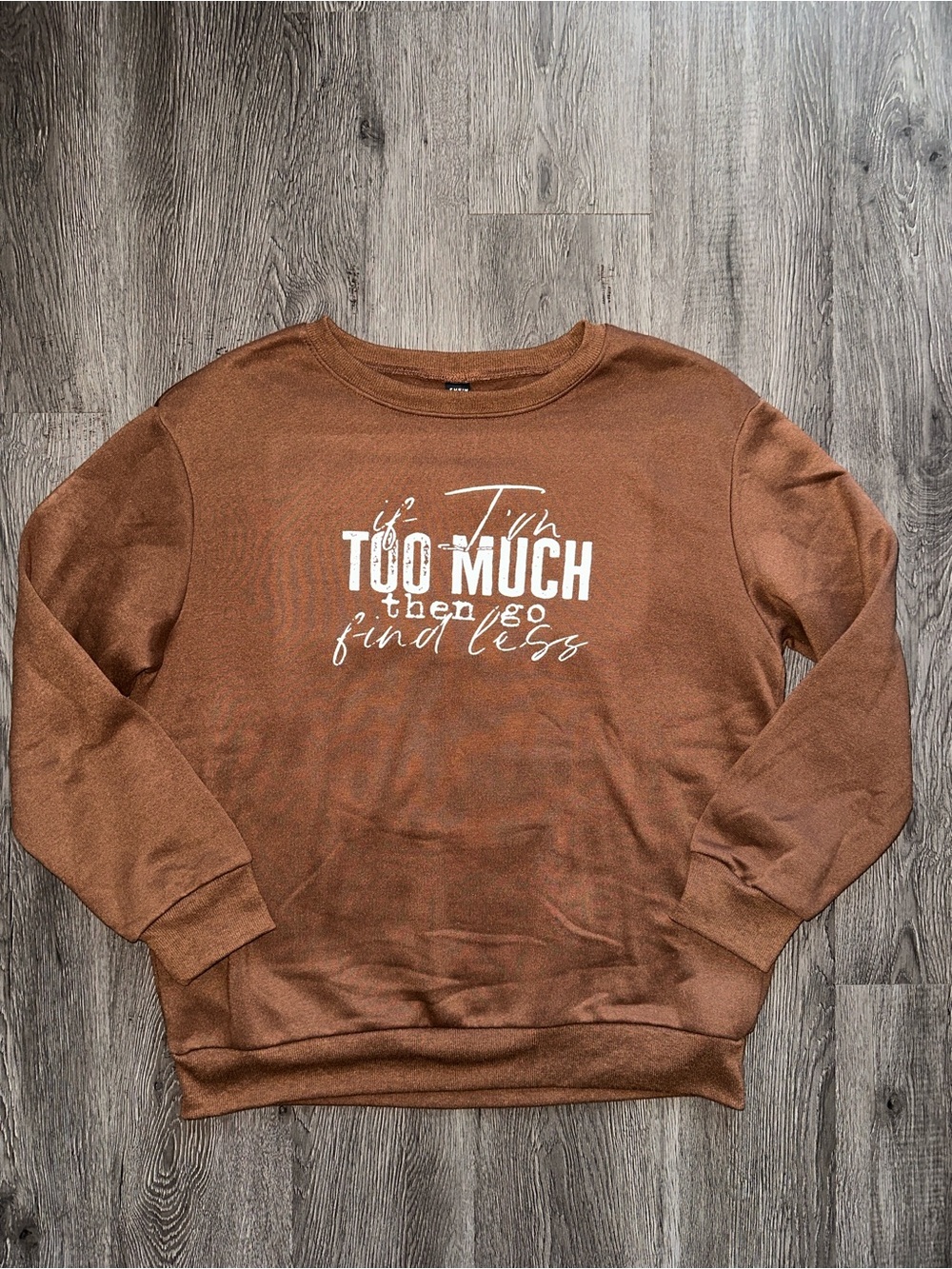 Crewneck Sweatshirt "Too Much" Graphic
